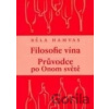 Filosofie vína. Průvodce po Onom světě - Miroslav Zajda