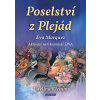 Poselství z Plejád - Aktivace vaší kosmické DNA Eva Marquez