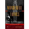 Wonderful Things A History of Egyptology 2 : The Golden Age: 1881-1914