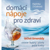 Domácí nápoje pro zdraví - Radmila Zrůstková