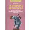 Dekadentná spoločnosť - Douthat Ross