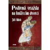 Podivná vražda na knížecím dvorci - Jiří Bílek