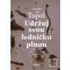 Udržuj svou ledničku pln… (Jáchym Topol)