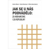 Jak se u nás podvádělo: za monarchie i za republiky - Marie Jílková, Marie Macková, Elišška Valová