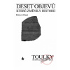 Deset objevů, které změnily historii - Toulky minulostí - Patrick Hunt