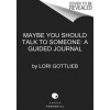 Maybe You Should Talk to Someone: The Journal