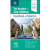 The Hospital for Sick Children Handbook of Pediatrics - Shawna Silver Deborah Schonfeld Siobhán Neville Catherine Diskin