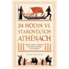 24 hodin ve starověkých Athénách - Philip Matyszak