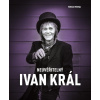 Neuvěřitelný Ivan Král