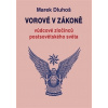 Marek Dluhoš: Vorové v zákoně - vůdcové zločinců postsovětského světa