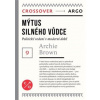 Mýtus silného vůdce - Archie Brown