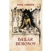 Bazár démonov - Chodúr Pavel