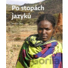 Po stopách jazyků - Miroslav Černý