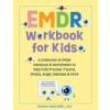 Emdr Workbook for Kids: A Collection of Emdr Handouts & Worksheets to Help Kids Process Trauma, Stress, Anger, Sadness & More (Brožovaná)