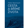 Cesta a břímě života - Peter Bachrach