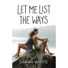 Let Me List the Ways (Sarah White)()