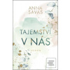 Tajemství v nás (Anna Savas)