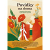 Povídky na doma Dvaadvacet živých autorů a jeden digitální spisovatel - Andlerová Martina Balla Bellová Bianca Bolavá Anna Dědeček Jiří