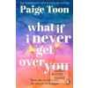 What If I Never Get Over… (Paige Toon)