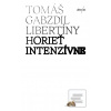 Horieť intenzívne (Tomáš Gabzdil Libertíny)