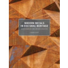 Modern Metals in Cultural Heritage: Understanding and Characterization