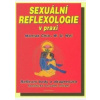 Sexuální reflexologie v praxi - Mantak Chia, W. U. Wei