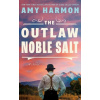 The Outlaw Noble Salt - Amy Harmon