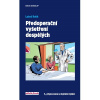 Předoperační vyšetření dospělých 3., přepracované a doplněné vydání