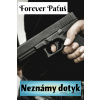 Neznámy dotyk - Forever Paťuš, Patrícia Franková - online doručenie