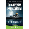 E-kniha Co skrývám před světem - J.D. Barker