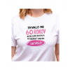 Dámske tričko biele - Trvalo mi 60 rokov, kým som začala vyzerať takto skvelo XS