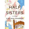 Half Sisters - Virginia Franken
