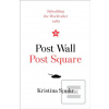 Post Wall, Post Square:…