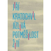 Jízlivá potměšilost žití - Kratochvil Jiří