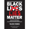 Black Lies Matter - Proč jsou lži důležité pro Odvětví rasových stížností - Taleeb Starkes