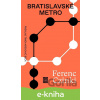 E-kniha Bratislavské metro - Ferenc Czinki