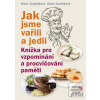 Jak jsme vařili a jedli (Klára Cingrošová; Klára Dvořáková)