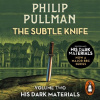 The Subtle Knife: His Dark Materials 2 - Philip Pullman