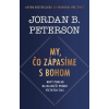 My, čo zápasíme s Bohom - Jordan B. Peterson