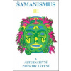 Šamanismus III Šamanismus a alternativní způsoby léčení