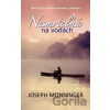 Nesmrteľná na vodách - Joseph Monninger