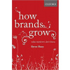 How Brands Grow - Byron (Professor, Ehrenberg Sharp, Bass Institute for Marketing Science)