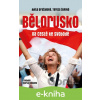 E-kniha Bělorusko na cestě ke svobodě - Adéla Dražanová, Tereza Šupová