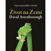 Život na Zemi Nejúžasnější příběh všech dob - David Attenborough