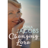 Changing Lara - Jacobs, Anna