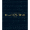 The Complete Classical Music Guide - DK