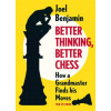 Better Thinking, Better Chess: How a Grandmaster Finds His Moves