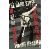 The Hard Stuff : Dope, Crime, The MC5, a