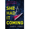She Had It Coming - Carys Jones