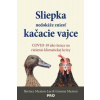 Sliepka nedokáže zniesť kačacie vajce - Maxton-Lee Bernice; Graeme Maxton
